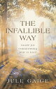 The Infallible Way【電子書籍】 Jule Gaige