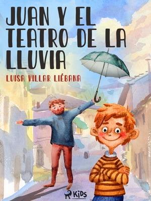 Juan y el teatro de la lluvia【電子書籍】[ Luisa Villar Li?bana ]