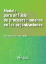 Modelo para an?lisis de procesos humanos en las organizaciones