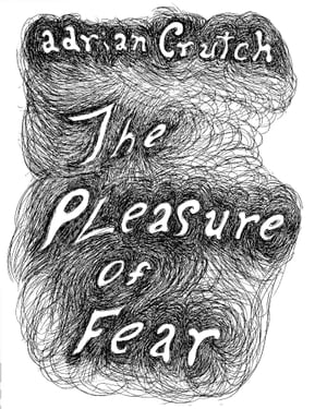 The Pleasure of Fear【電子書籍】[ Adrian Crutch ]