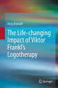 The L?fe-chang?ng Impact of V?ktor Frankl's Logotherapy