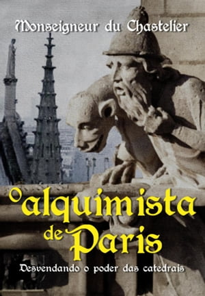 O Alquimista De Paris【電子書籍】[ Monseigneur Du Chastelier ]