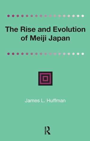 The Rise and Evolution of Meiji Japan