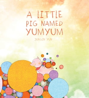 A Little Pig Named YumYum