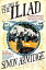 The Story of the Iliad: A Dramatic Retelling of Homer's Epic and the Last Days of Troy