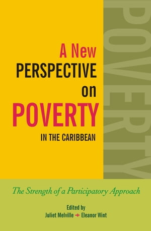 A New Perspective on Poverty in the Caribbean: The Strength of a Participatory Approach
