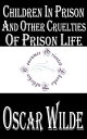 Children in Prison and Other Cruelties of Prison