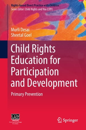 Child Rights Education for Participation and Development Primary PreventionŻҽҡ[ Murli Desai ]