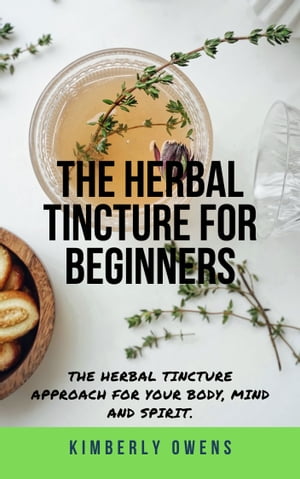 The Herbal Tincture for Beginners