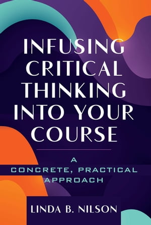 Infusing Critical Thinking Into Your Course