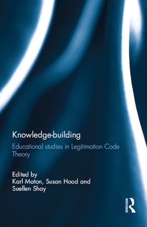 Knowledge-building Educational studies in Legitimation Code Theory