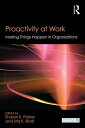 Proactivity at Work Making Things Happen in Organizations