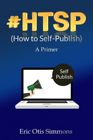 #HTSP: How to Self-Publish【電子書籍】[ Eric Otis Simmons ]