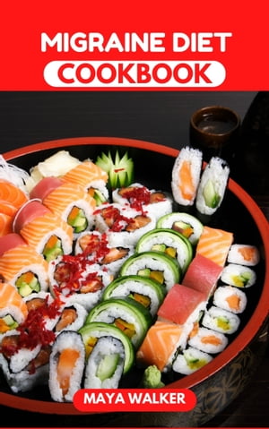 ŷKoboŻҽҥȥ㤨MIGRAINE DIET COOKBOOK Foods Recipes that Help Relieve Migraine and HeadacheŻҽҡ[ Maya walker ]פβǤʤ650ߤˤʤޤ