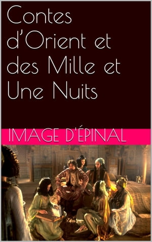 Contes d’Orient et des Mille et Une Nuits