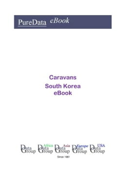 Caravans in South KoreaMarket Sales【電子書籍】[ Editorial DataGroup Asia ]