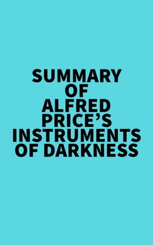 Summary of Alfred Price 039 s Instruments of Darkness【電子書籍】 Everest Media