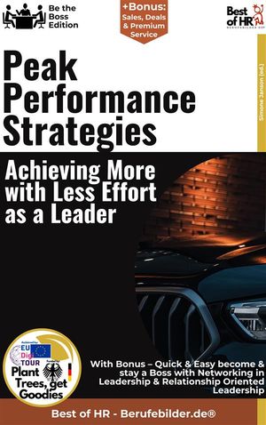 楽天楽天Kobo電子書籍ストアPeak Performance Strategies ? Achieving More with Less Effort as a Leader AI-optimized expert knowledge on High-Performance Strategies for Managers & Strategies for Maximum Leadership Performance【電子書籍】[ Simone Janson ]