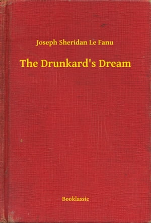 The Drunkard's Dream【電子書籍】[ Joseph S