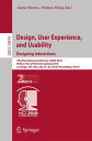 Design, User Experience, and Usability: Designing Interactions 7th International Conference, DUXU 2018, Held as Part of HCI International 2018, Las Vegas, NV, USA, July 15-20, 2018, Proceedings, Part II【電子書籍】