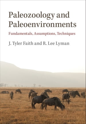 Paleozoology and Paleoenvironments Fundamentals, Assumptions, Techniques