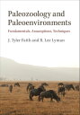 Paleozoology and Paleoenvironments Fundamentals, Assumptions, Techniques