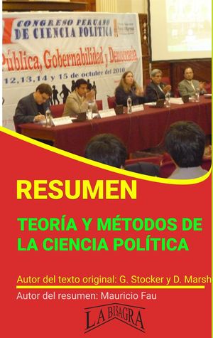 Resumen de Teor?a y M?todos de la Ciencia Pol?tica RES?MENES UNIVERSITARIOSŻҽҡ[ MAURICIO ENRIQUE FAU ]