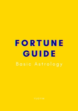 ŷKoboŻҽҥȥ㤨Fortune Guide: Basic astrology A Guide to Understanding Basic Astrology and Its Impact on Your LifeŻҽҡ[ YUGYIM S. ]פβǤʤ3,011ߤˤʤޤ