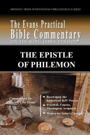 The Epistle of Philemon: The Evans Practical Bible Commentary