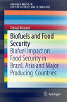 Biofuels and Food Security Biofuel Impact on Food Security in Brazil, Asia and Major Producing Countries【電子書籍】[ Tatsuji Koizumi ]