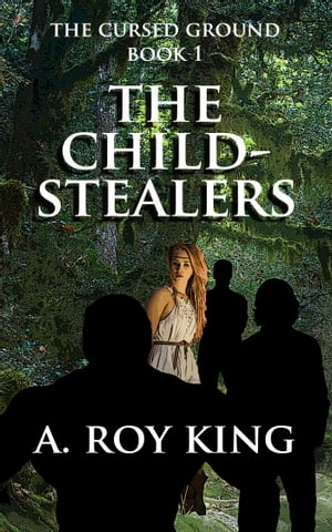 The Cursed Ground 1: The Child-Stealers