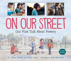 On Our Street Our First Talk About PovertyŻҽҡ[ Dr. Jillian Roberts ]