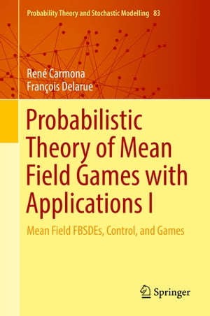 Probabilistic Theory of Mean Field Games with Applications I