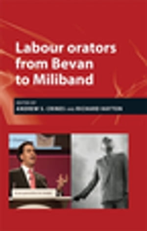 Labour orators from Bevan to MilibandŻҽҡ