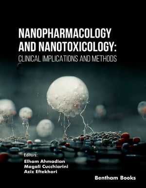 Nanopharmacology and Nanotoxicology: Clinical Implications and Methods