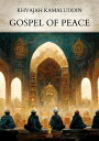 Gospel of Peace【電子書籍】[ Khwajah Kamaluddin ]