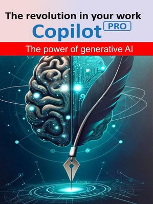 COPILOT PRO - The revolution in your work : The power of generative AI
