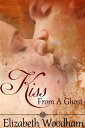 Kiss From A Ghost【電子書籍】[ Elizabeth W