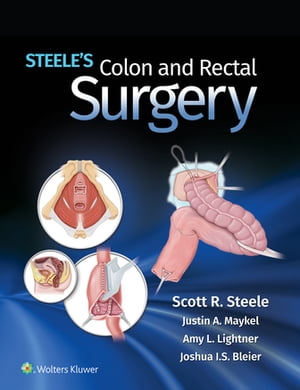 Steele's Colon and Rectal SurgeryŻҽҡ[ Scott R. Steele ]