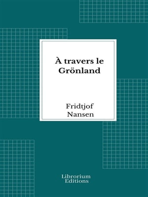 À travers le Grönland - 1893 - Illustré