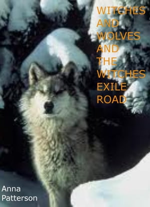 Witches and Wolves and the Witches Exile Road