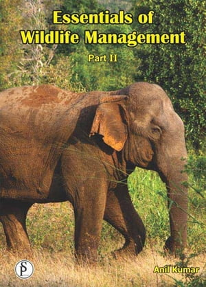 Essentials Of Wildlife Management Part-2Żҽҡ[ Anil Kumar ]