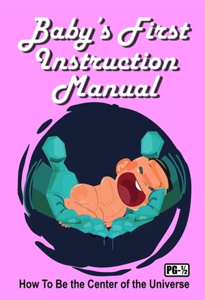 Baby's First Instruction Manual