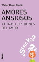 Amores ansiosos y otras cuestiones del amor