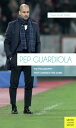 Pep Guardiola The Philosophy That Changed The Game【電子書籍】[ Miguel Angel Violan ]