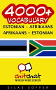 4000+ Vocabulary Estonian - Afrikaans【電子書籍】[ Gilad Soffer ]