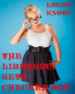 ŷKoboŻҽҥȥ㤨The Librarian Gets Checked OutŻҽҡ[ Laura Knots ]פβǤʤ204ߤˤʤޤ