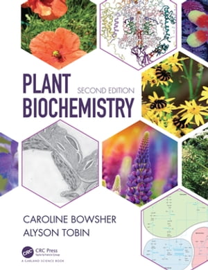 Plant Biochemistry【電子書籍】 Caroline Bowsher