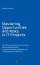 ŷKoboŻҽҥȥ㤨Mastering Opportunities and Risks in IT Projects Identifying, anticipating and controlling opportunities and risks: A model for effective management in IT development and operationŻҽҡ[ Stefan Luckhaus ]פβǤʤ1,800ߤˤʤޤ
