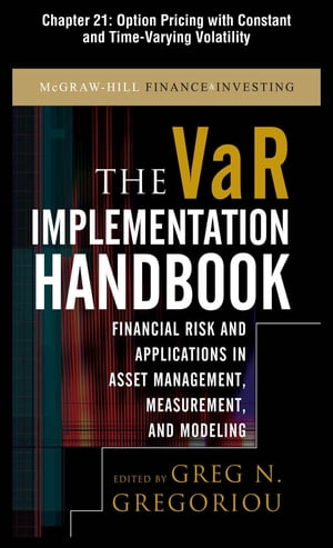 The VAR Implementation Handbook, Chapter 21 - Option Pricing with Constant and Time-Varying Volatility